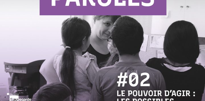 Paroles #2, un nouveau numéro consacré au pouvoir d’agir. A découvrir ici !